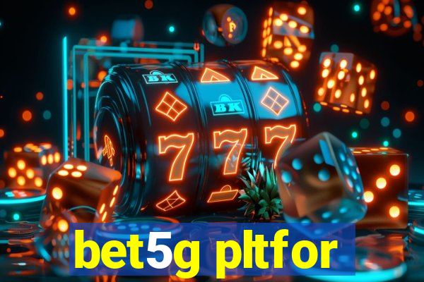 bet5g pltfor